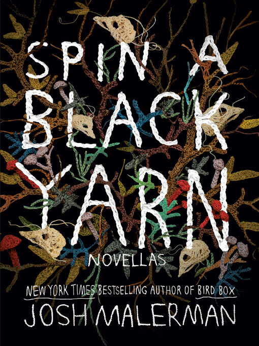 Title details for Spin a Black Yarn by Josh Malerman - Wait list